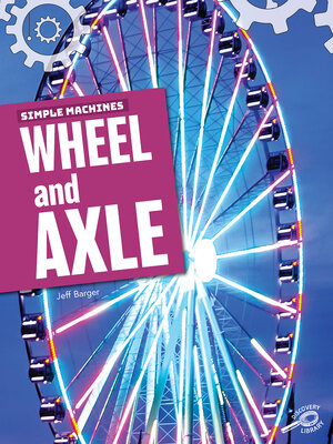 cover image of Simple Machines Wheel and Axle, Grades 1 - 3